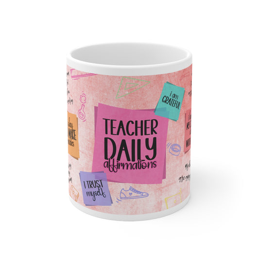 Teacher Daily Affirmations Ceramic Mug 11oz - Three Bears Boutique