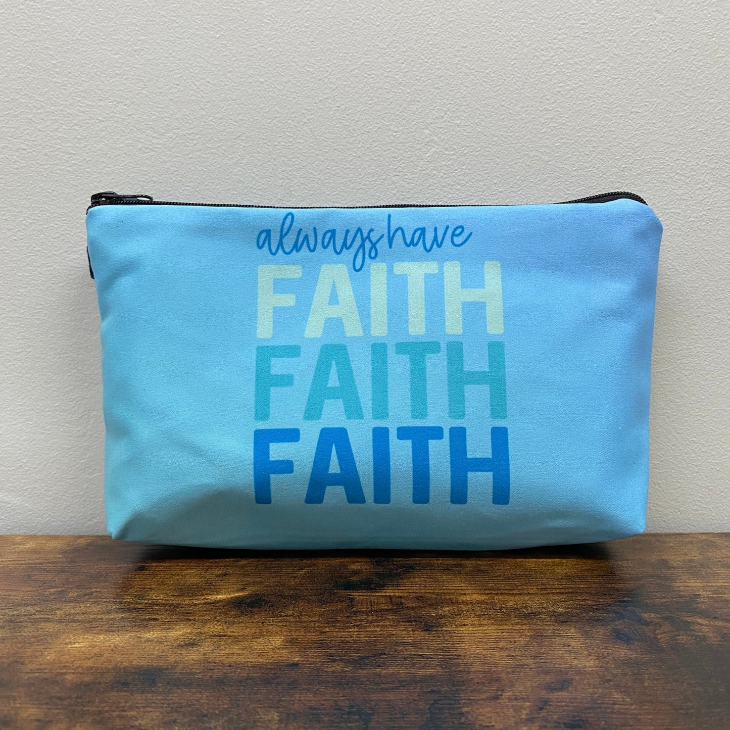 Pouch - Always Have Faith - Three Bears Boutique