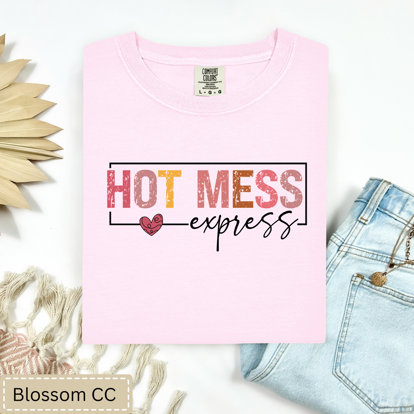 Hot Mess Express Tee.