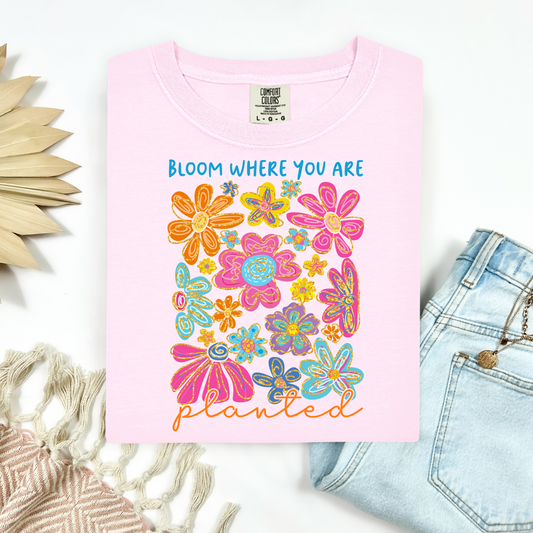 Bloom Where You Are Planted Tee.