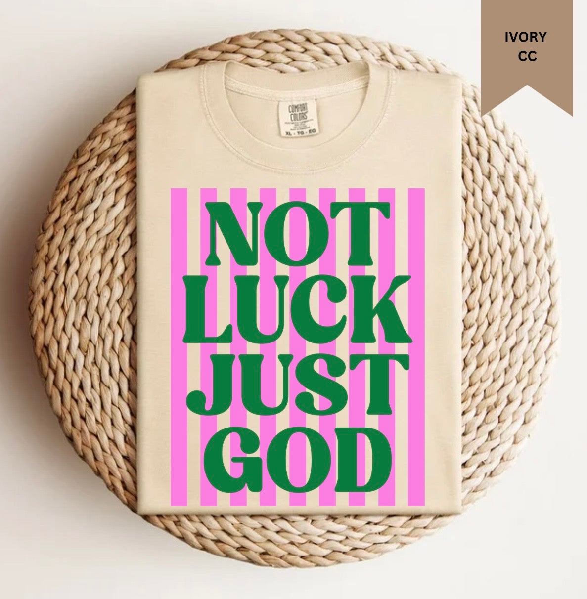 Not Luck Just God Tee.
