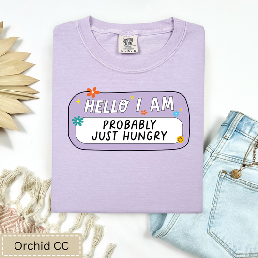 Probably Just Hungry Tee.