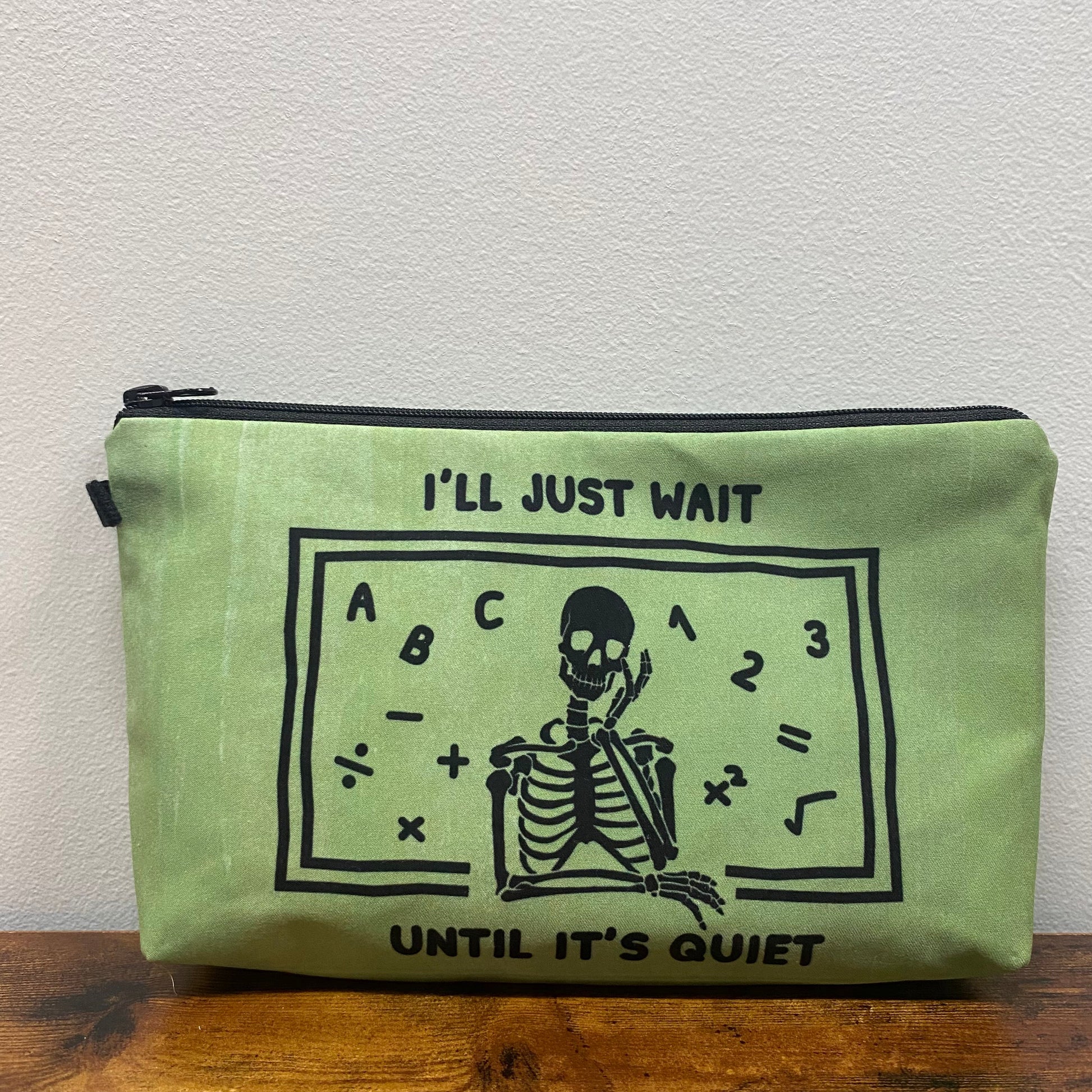 Pouch - Teacher Wait Until It’s Quiet - Three Bears Boutique