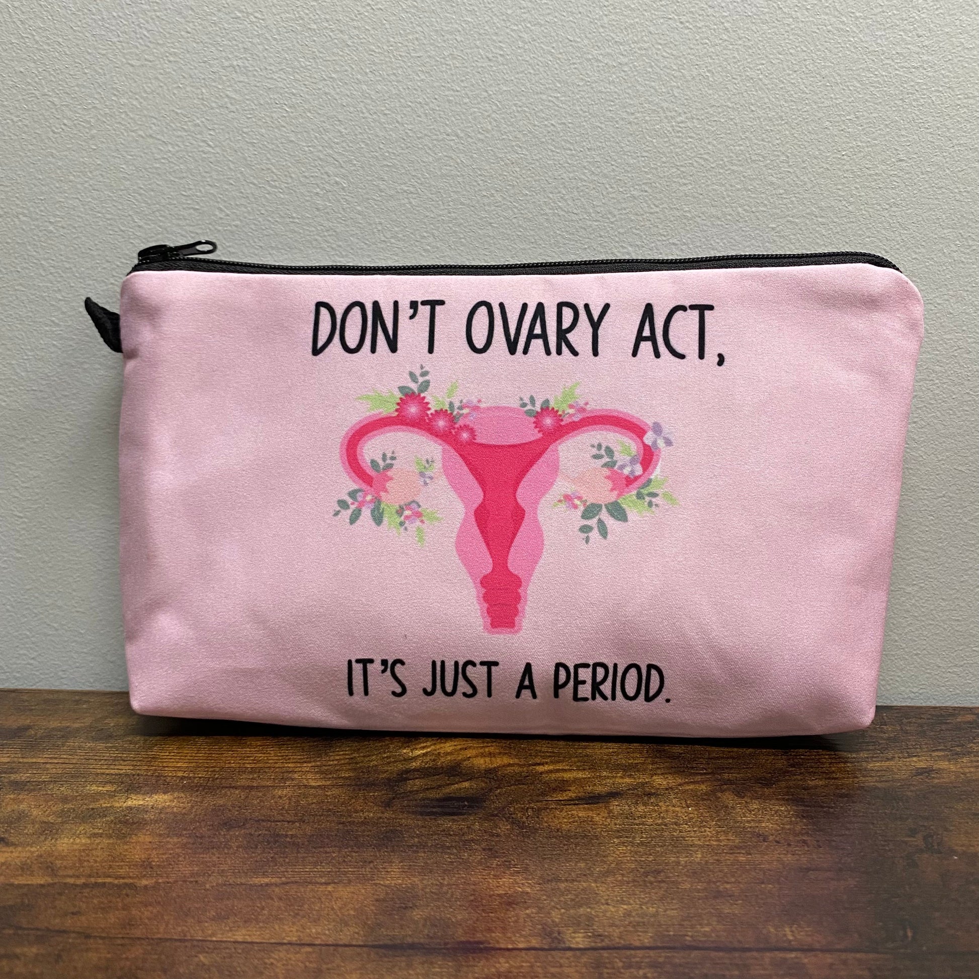 Pouch - Period, Ovary Act - Three Bears Boutique